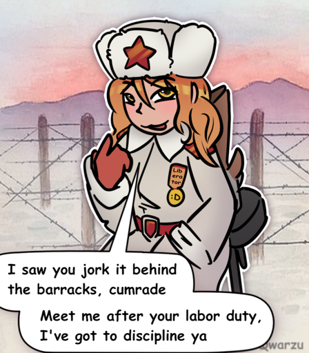 Drawing of a Soviet guard girl saying: "I saw you jork it behind the barracks, cumrade. Meet me after me after labor duty, I've got to discipline ya."